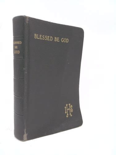 Blessed be God,: A complete Catholic prayer book, by Callan, Charles Jerome: Good Hardcover ...