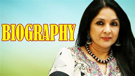 Biography of Neena Gupta - Early Life, Education, Career