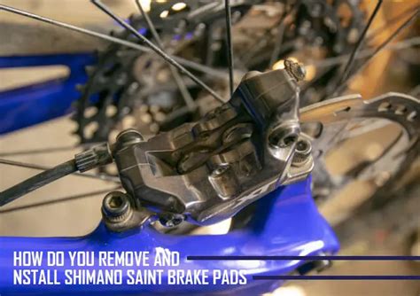 How To Replace Your Shimano Saint Brake Pads: Quick & Easily