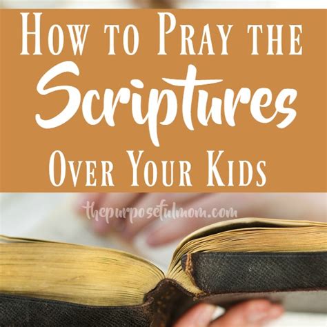 How to Pray the Scriptures Over Your Kids - The Purposeful Mom