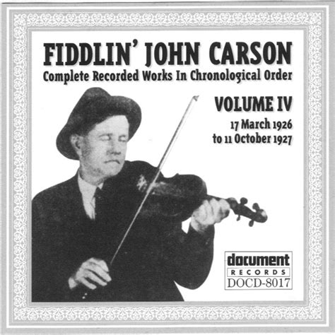 Fiddlin' John Carson - Complete Recorded Works In Chronological Order: Volume 4 (1926-1927 ...