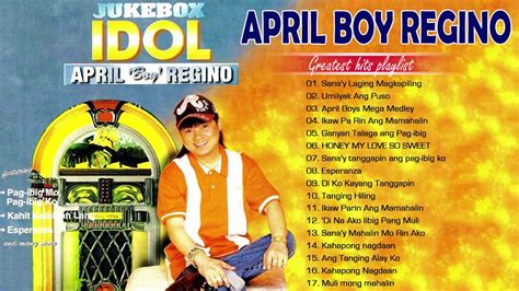 April Boy Regino Greatest Hits NON STOP April Boy Regino Love Songs Of All Time - YouTube