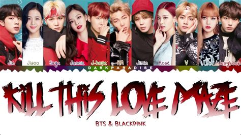 BTS & BLACKPINK - KILL THIS LOVE MAZE (Color Coded Lyrics) - YouTube