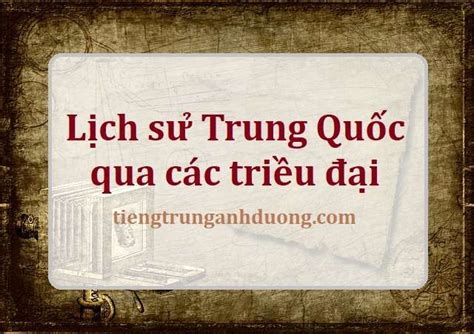 Xem ngay: Note ngay 14 các triều đại trung hoa hay nhất bạn nên biết