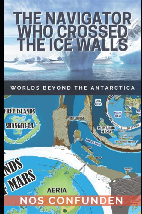 THE NAVIGATOR WHO CROSSED THE ICE WALLS: WORLDS BEYOND THE ANTARCTICA (TERRA-INFINITA): Nocelli ...