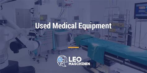 Used Medical Equipment | Leomaschinen