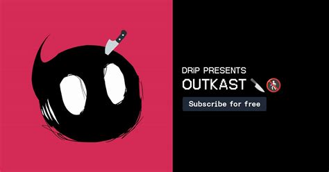 DRiP Presents: OUTKAST