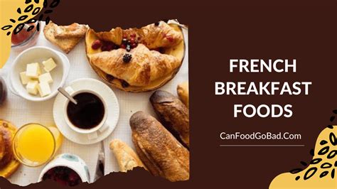 30+ French Breakfast Foods To Try Today! – Check Out French Breakfast Menu Examples – Can Food ...