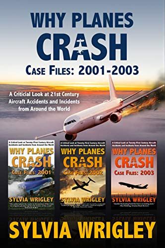 Why Planes Crash Case Files: 2001-2003 eBook : Wrigley, Sylvia: Amazon ...