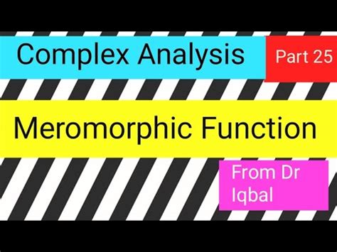 Meromorphic Function Topic in Complex Analysis Part 6 - YouTube