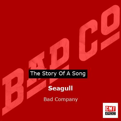 The story and meaning of the song 'Seagull - Bad Company