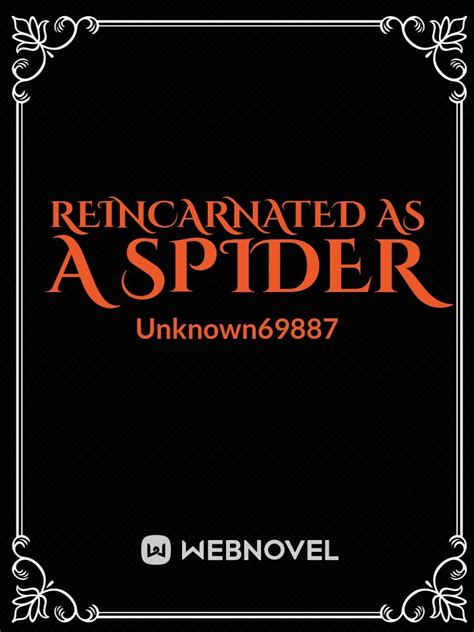 Read Reincarnated As A Spider - Unknown69887 - WebNovel