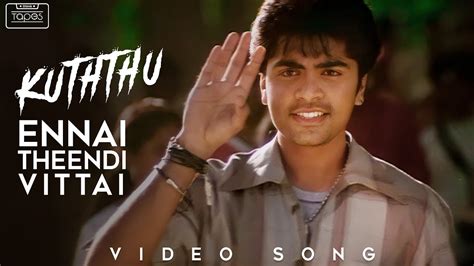 Ennai Theendi Vittai Video Song | Kuththu | Silambarasan | Divya ...