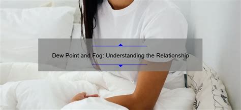 Dew Point and Fog: Understanding the Relationship - Working-The-Sails ...