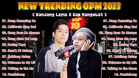 New Trending OPM 2023 | Best Songs OPM Love Songs 2023 | Bandang Lapis X Sam Mangubat - YouTube