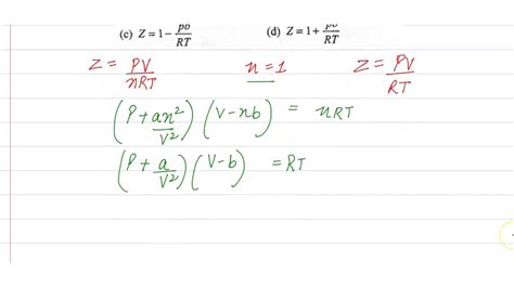 If `Z` is a compressibility factor, van der Waals' equation at low pressure can be written as ...