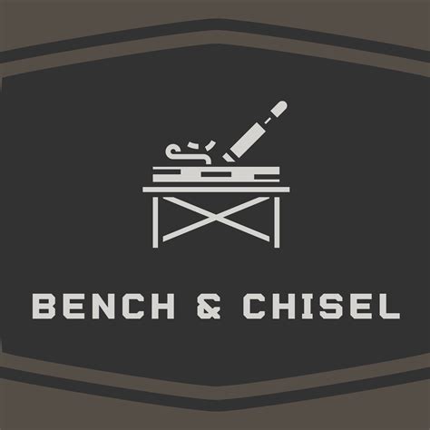 Bench & Chisel