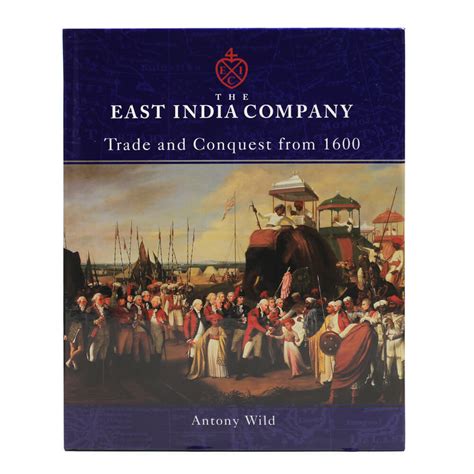 Trade and Conquest from 1600 | The East India Company – The East India ...