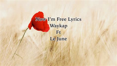 Now I'm Free Lyrics - YouTube