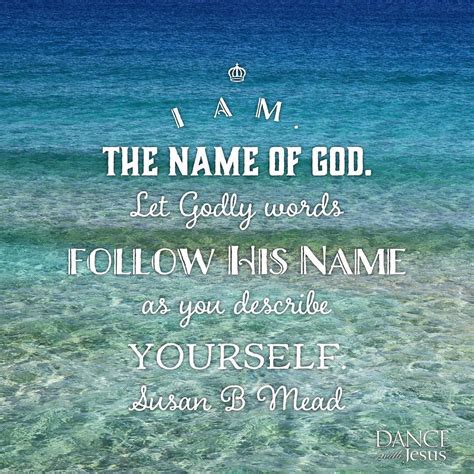 I AM. The Name of God. Let Godly words follow His Name as you describe yourself. Oh Lord I am ...