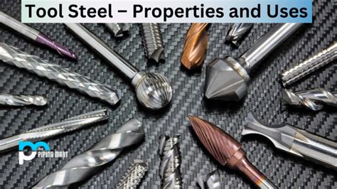 Tool Steel – Properties and Uses