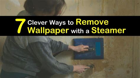 7 Clever Ways to Remove Wallpaper with a Steamer