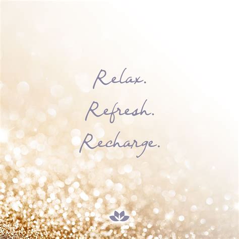 “Relax. Refresh. Recharge.” | Time to relax quotes, Relax quotes, Refresh quotes