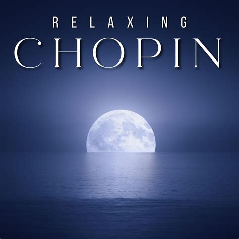 Chopin - Classical Music for Relaxation - Halidon