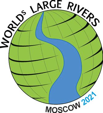 World''s Large Rivers Conference 2021(Moscow) - 4th International Conference on the Status and ...