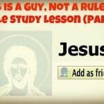 Bible Study Lesson: Jesus is a Guy, Not a Rule Book (Part 3 ...