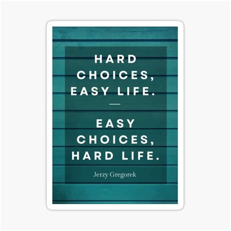 "Hard Choices, Easy Life. Easy Choices, Hard Life. Motivational Poster - Green Background ...