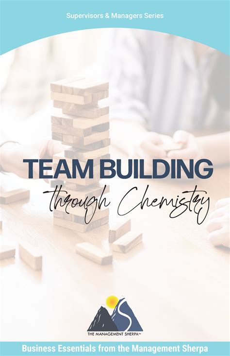 Team Building through Chemistry [eBook] – The Management Sherpa