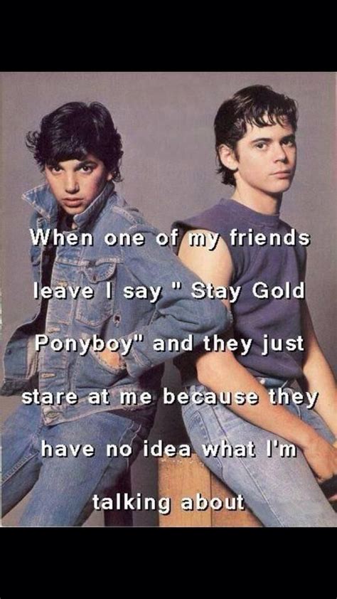 good quote | Stay gold ponyboy, The outsiders, Stay gold