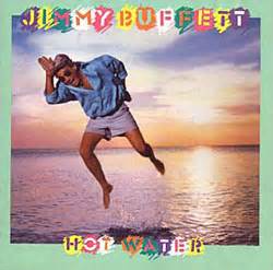 Hot Water » Jimmy Buffett World