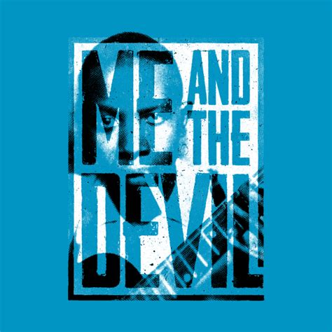 me and the devil - Blues - T-Shirt | TeePublic