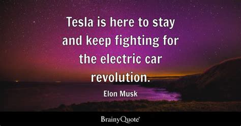 Elon Musk - Tesla is here to stay and keep fighting for...