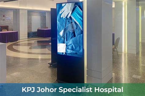 KPJ Johor Specialist Hospital | VEXO Single-sided Digital Standee 55"