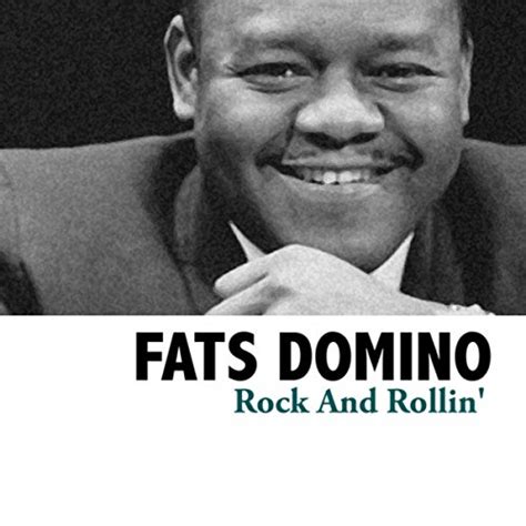 Play Rock And Rollin' by Fats Domino on Amazon Music