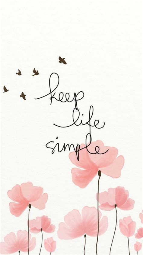 Keep Life Simple ~ Quotes Of the day | Simple quotes, Iphone wallpaper, Positive quotes