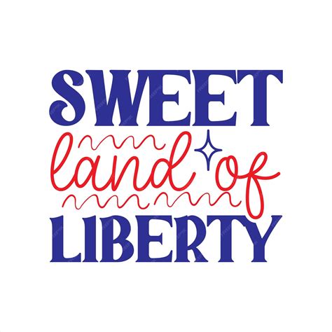 Premium Vector | A poster that says sweet land of liberty.