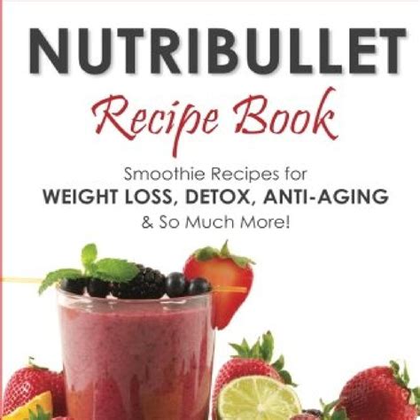 Nutribullet Recipes Pdf | Besto Blog