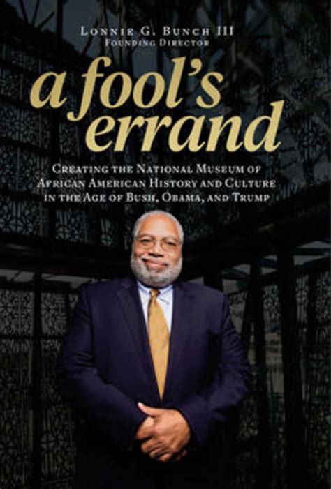 Book excerpt: "A Fool's Errand" - Smithsonian Secretary Lonnie G. Bunch III on what America ...