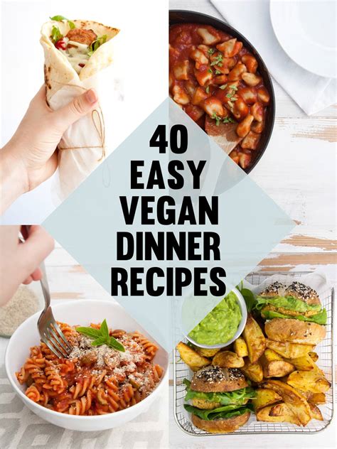 40 Easy Vegan Dinner Recipes | Elephantastic Vegan