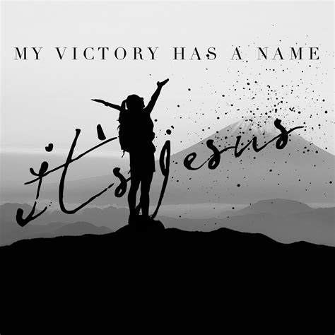 My victory has a name - it’s Jesus! | Victory quotes, Names, Jesus