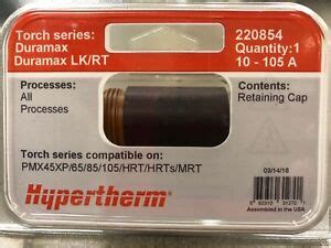 Genuine Hypertherm 220854 Retaining Cap 65A 105A Powermax 45XP 65 85 ...