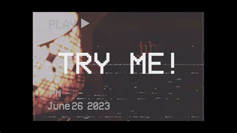 TRY ME! - YouTube