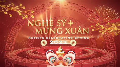 Chương trình Đặc Biệt "NGHỆ SỸ MỪNG XUÂN" Chào đón Giao Thừa (xuân Nhâm Dần 2022) - YouTube