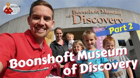 Boonshoft Museum of Discovery - Part 2 - YouTube