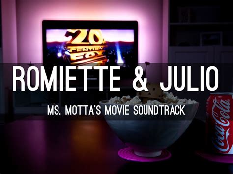 Romiette and Julio: Ms. Motta's Movie Soundtrack by