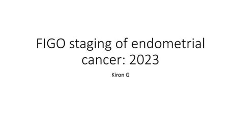 FIGO Endometrium Staging 2023.pptx